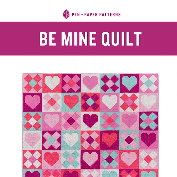 Be Mine Quilt Pattern PAPP21 from Pen & Paper Patterns By Lindsey