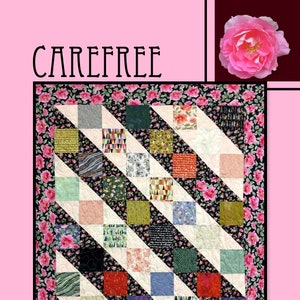 May include: A quilt pattern called "Carefree" by Villa Rosa Designs. The quilt is made of colorful fabric squares arranged in a diagonal pattern. The quilt is bordered with a floral print fabric.