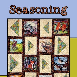 May include: A quilt pattern featuring a variety of animals, including owls, deer, foxes, and rabbits. The quilt is made up of squares with a triangle in each corner. The quilt is titled "Seasoning" and is by Heidi Cook for Villa Rosa Designs.