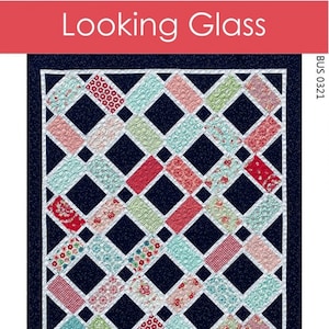 Looking Glass Quilt Pattern by Myra Barnes from Busy Hands is a beginner friendly pattern BUS0322 Multi Size quilt options