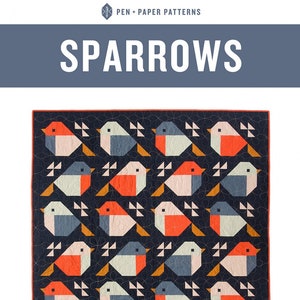May include: A quilt pattern titled "Sparrows" featuring a repeating pattern of stylized birds in shades of orange, blue, and white on a navy background. The text "Pen + Paper Patterns" is at the top. The text "A traditionally pieced quilt pattern for the advanced beginner sewist and up" is at the bottom.
