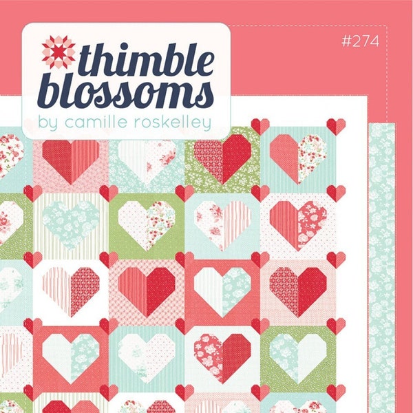 Heartfelt Printed Quilt Pattern - 76” x 76" - Thimble Blossoms by Camille Roskelley  TBL274 70" x 73"