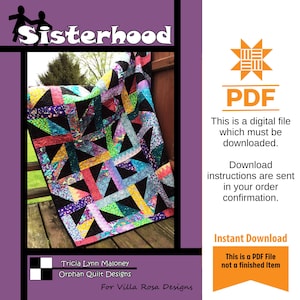 May include: A colourful quilt pattern with a black background and a variety of bright colours, including pink, blue, green, and yellow. The quilt is titled "Sisterhood" and is a digital PDF download from Tricia Lynn Maloney's Orphan Quilt Designs for Villa Rosa Designs.