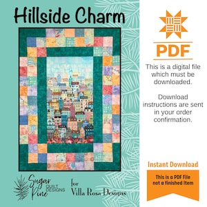 May include: A colorful quilt pattern titled "Hillside Charm" featuring a cityscape design. The quilt has a patchwork border in shades of orange, pink, and blue, with a teal green border. The center showcases a detailed illustration of a hillside town. The image also includes the text "PDF" and "Instant Download".