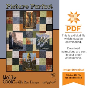 May include: A digital PDF pattern for a quilt featuring a patchwork design of various national park scenes. The quilt is titled "Picture Perfect" and includes images of Redwood, Yosemite, Lassen Volcanic, and Sequoia National Parks. The pattern is by Molly Cook for Villa Rosa Designs.