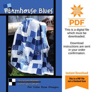 May include: A digital PDF pattern for a quilt called "Farmhouse Blues" by Tricia Lynn Maloney. The quilt is made of blue and white fabric and is shown on a vintage tractor.