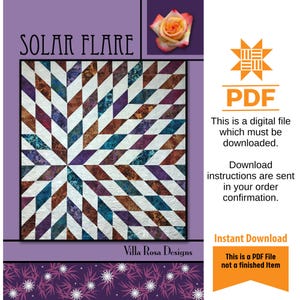 Solar Flare Quilt Pattern Only - INSTANT DIGITAL DOWNLOAD - By Villa Rosa Designs Size 66" x 72"