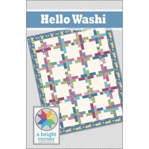Hello Washi Quilt Pattern by A Bright Corner Quilts ABC-318,  4 Sizes