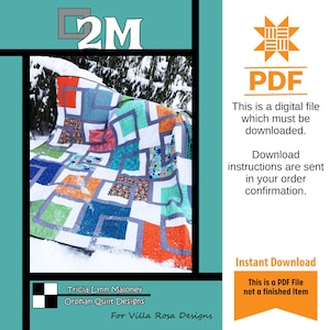 May include: A PDF pattern for a quilt with a colorful geometric design. The quilt is made up of squares and rectangles in shades of blue, green, orange, and white. The pattern is called "2M" and is by Tricia Lynn Maloney, Orphan Quilt Designs for Villa Rosa Designs.