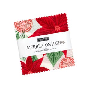 May include: A stack of fabric squares with a festive poinsettia and citrus fruit pattern. The fabric is wrapped with a white band that reads "Merrily on High" by Sweetfire Road Design Co.