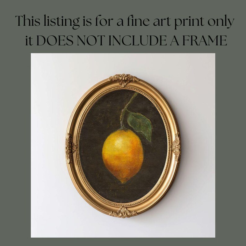 A lemon still life painting in a gold oval frame is on a white wall. Around the photo are words describing how this listing is for a print and does not include a frame.