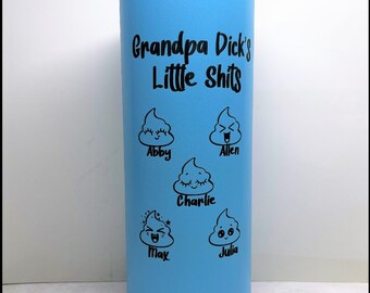 Grandpa's Little Shits 20 oz. Insulated Tumbler. Personalize for a unique gift!