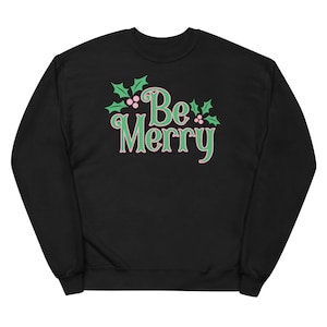Pink and Green Christmas shirt, Be Merry  fleece sweatshirt