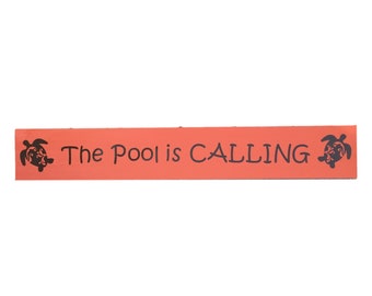 The Pool Is Calling  Wooden Sign Custom Handmade ~ Choose Colors