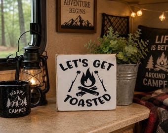 Funny camping wood sign, let’s get toasted saying, camper, patio, fire pit decor