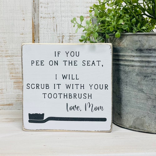 If You Pee on the Seat I Will Scrub It With Your Toothbrush - Etsy If You Pee on the Seat I Will Scrub It With Your Toothbrush - Etsy
