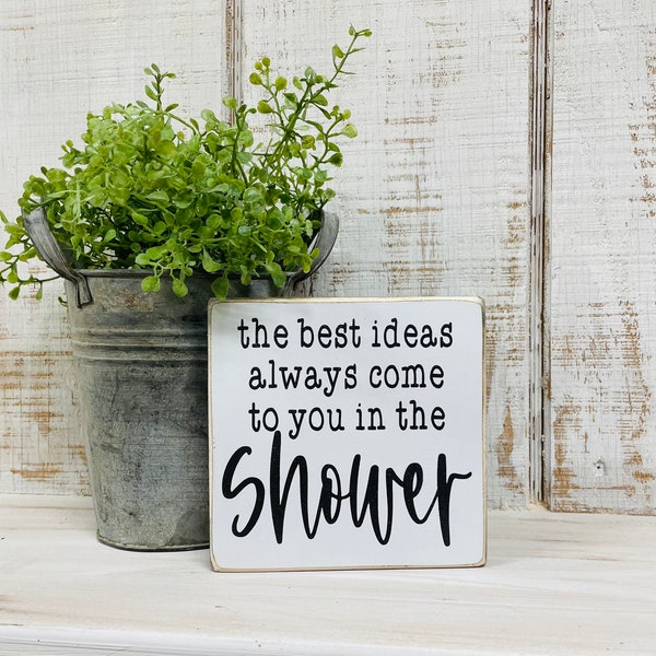 Funny farmhouse bathroom sign - bathroom shower sayings - small signs for bathroom- the best ideas always come to you in the shower