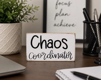 Chaos Coordinator Hand Painted Wood Sign, Farmhouse Decor - gift for boss