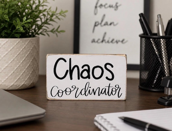 Chaos Coordinator Sign | Funny Office Desk Decor | Boss Gift | Coworker Gift | Office Decor | Funny Work Sign