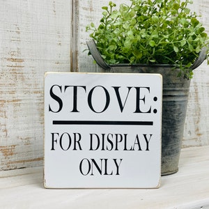 Funny kitchen sign, stove for display only wood sign, counter back of stove, farmhouse style decor