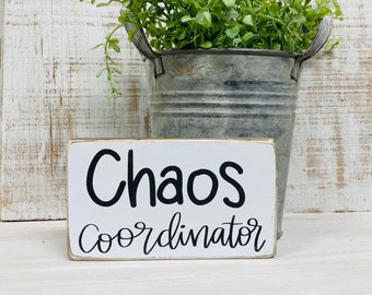 Chaos coordinator hand painted wood sign, boss coworker desk sign - funny signs for mom, adult humorous saying, farmhouse style sign -