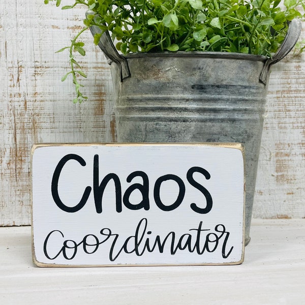 Chaos coordinator hand painted wood sign, boss coworker desk sign - funny signs for mom, adult humorous saying, farmhouse style sign -