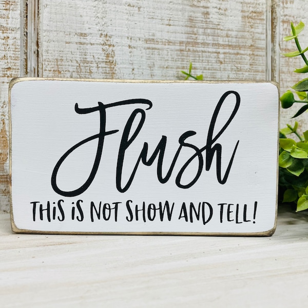 Funny bathroom sign, flush this is not show and tell, flush it the toilet, kids boys bathroom decor, farmhouse style sign