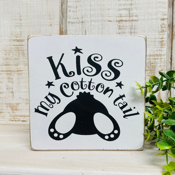 Funny Easter sign, kiss my cottontail, bunny rabbit decor, farmhouse style sign