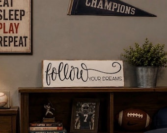 Hand Painted Wood Sign, Follow Your Dreams, Farmhouse Boys Decor