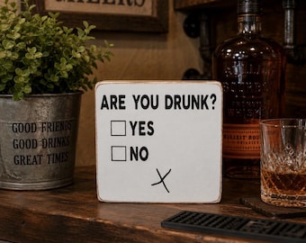 Funny Bar Wood Sign, Are You Drunk Yes No, Mancave Decor