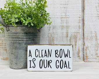 Funny bathroom wood sign, a clean bowl is our goal, back of toilet decor