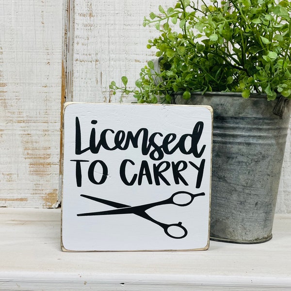 Licensed to carry wood sign - funny stylists sign - funny barber sign - hair dresser salon decor - farmhouse sign decor