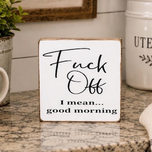 Funny Kitchen Sign | F Off I Mean Good Morning Sign | Sarcastic Coffee Bar Decor | Farmhouse Kitchen Wood Sign | Gift for Coffee Lover