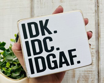 I don’t know I don’t care I don’t give a F - adult humor sign - man cave signs - funny sayings sign