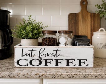 Coffee Bar Organizer | But First Coffee Storage Box | Farmhouse Coffee Station Caddy | Coffee Pod Holder | Rustic Kitchen Counter Decor