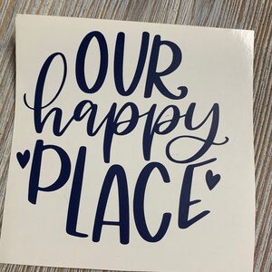 Our Happy Place Decal - Farmhouse Decal - Farm House - Our Happy Place - Farmhouse Decor -  Vinyl Decal - Decal - Farm House Decor - Farm