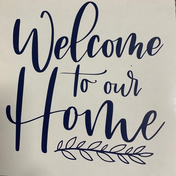Welcome To Our Home - Welcome To Our Home Decal - Camper Decal - RV Decal - Vinyl Decal - Farmhouse Decal - Farmhouse Decor - Farm House