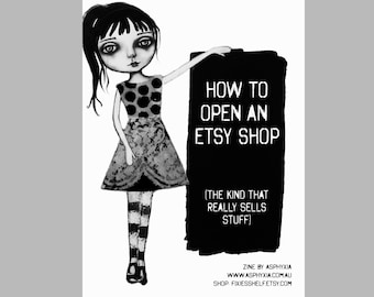 How to open an Etsy shop - the kind that really sells stuff, creative book, art zines.