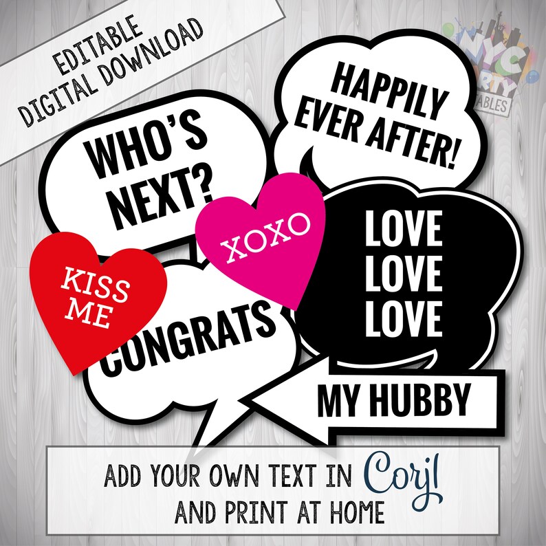 May include: A set of 10 printable photo booth props featuring black and white speech bubbles and hearts with text such as "Who's Next?", "Happily Ever After!" and "Love Love Love".