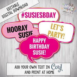 May include: Pink and gold printable photo booth props with speech bubbles that say "#SUSIESBDAY", "HOORAY SUSIE", "HAPPY BIRTHDAY SUSIE!" and "LET'S PARTY!"