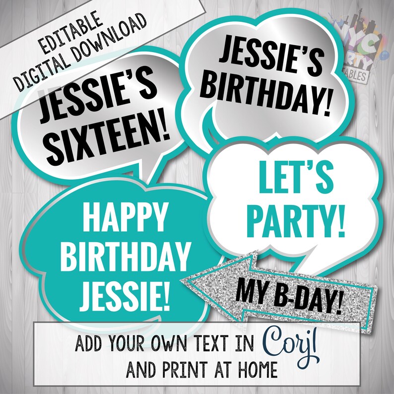 May include: A set of teal and silver photo booth props with speech bubbles and an arrow. The text on the props reads "Jessie's Sixteen!", "Jessie's Birthday!", "Happy Birthday Jessie!", "Let's Party!" and "My B-Day!"