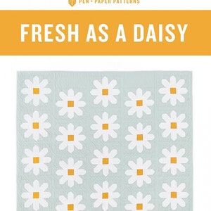 Fresh as a Daisy Quilt Pattern by Pen + Paper Patterns, Paper Pattern