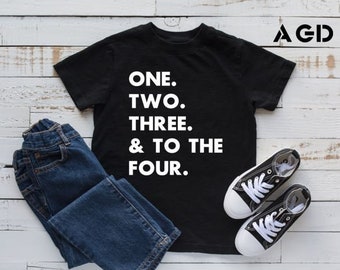 One Two Three and to the Four - Birthday Shirt, Modern Tee, Party, Snoop Dogg, Dr. Dre, Hip Hop, Infant, Toddler, Kid, Adult