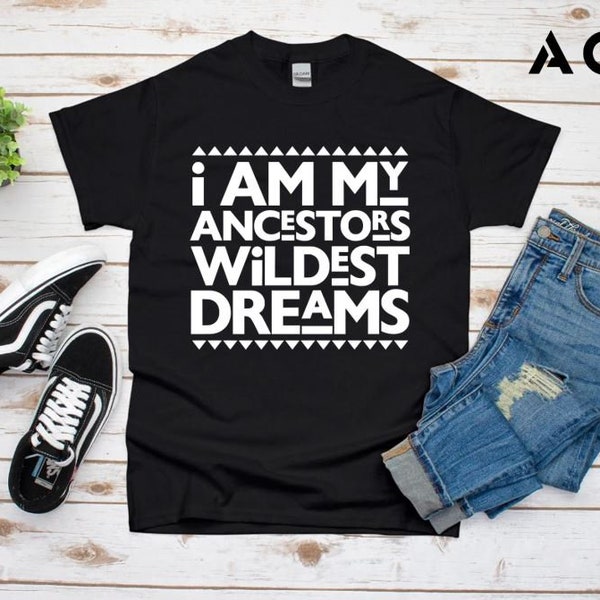 I Am My Ancestor's Wildest Dreams Shirt, Kids, Toddler, Activist Tee, BLM, Onesie