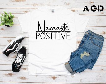 Namaste Positive, Yoga, Affirmation, Chill Life, , Cool, Shirt, Onesie, Kids, Toddlers, Infants, Adult