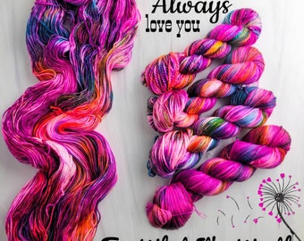 I will always love you for what it's worth - Hand Dyed Yarn -  dyed to order on any weight choose your base - pink magenta with rainbow