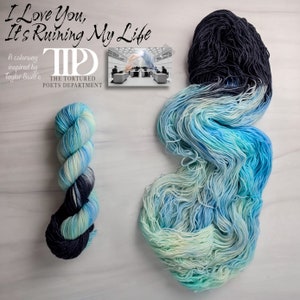 I Love You, it's ruining my life - Hand Dyed Variegated Yarn - fingering dk worsted bulky - choose your base-  Taylor Swift inspired