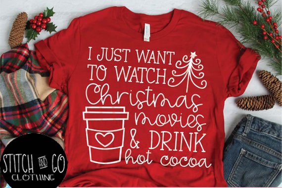 I Just Want To Watch Christmas Movies And Drink Hot Cocoa Etsy