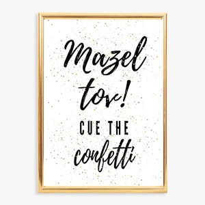 Mazel Tov! Cue the Confetti  Digital Sign | Instant Download, Printable Jewish Wedding or Mitzvah Sign, Art, Home Decor, 5x7 and 8x10