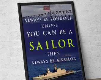Always Be a Sailor – U.S. Navy Motivation Poster | Navy Warship & Sailors Art with Inspirational Quote |  Military Decor for Sailors